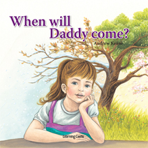 When will Daddy come?